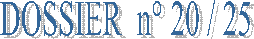 DOSSIER  n� 20 / 25
