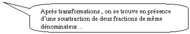 Rectangle à coins arrondis: Après transformations , on se trouve en présence d’une soustraction de deux fractions de même dénominateur  .