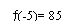 Zone de Texte: �(-5)= 85