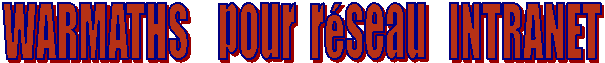 WARMATHS pour réseau INTRANET
