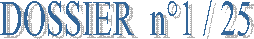 DOSSIER  n�1 / 25